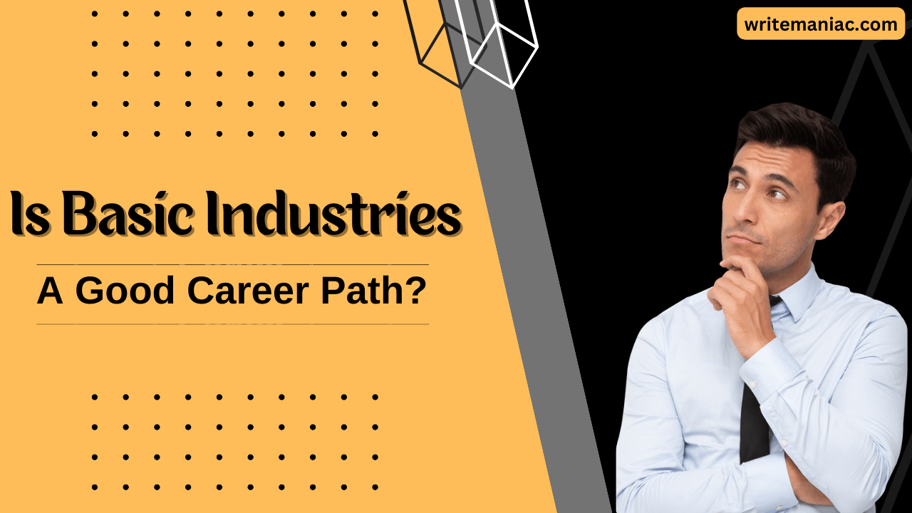 is basic industries a good career path